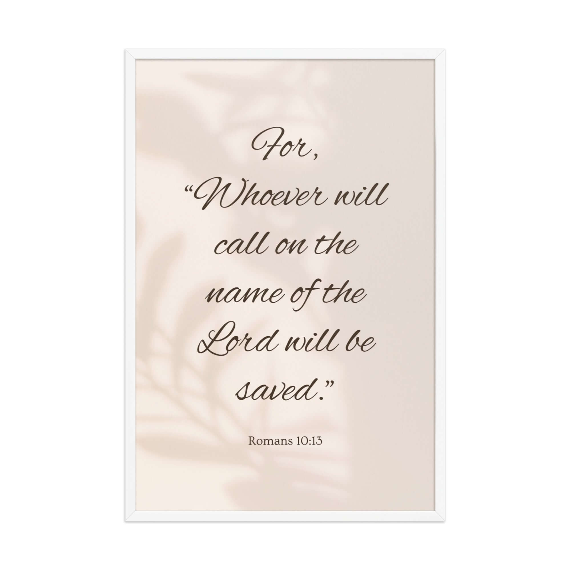 Romans 10:13 Bible Verse, Whoever Enhanced Matte Paper Framed Poster Wall Art White 24″×36″