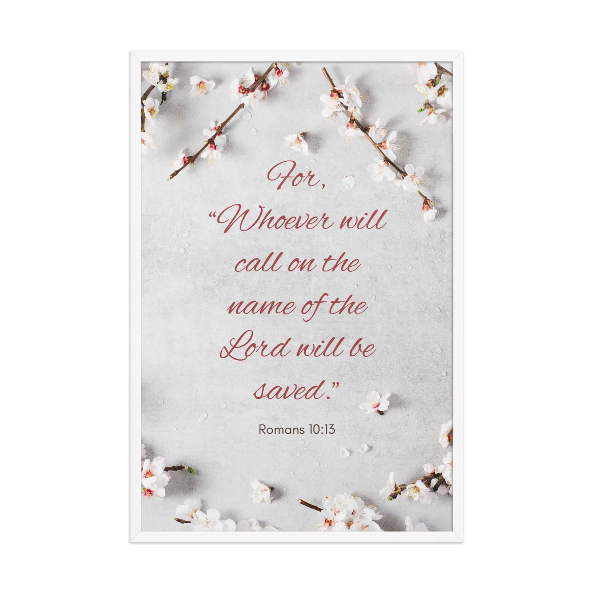 Romans 10:13 Bible Verse, the Lord Enhanced Matte Paper Framed Poster Wall Art White 24″×36″