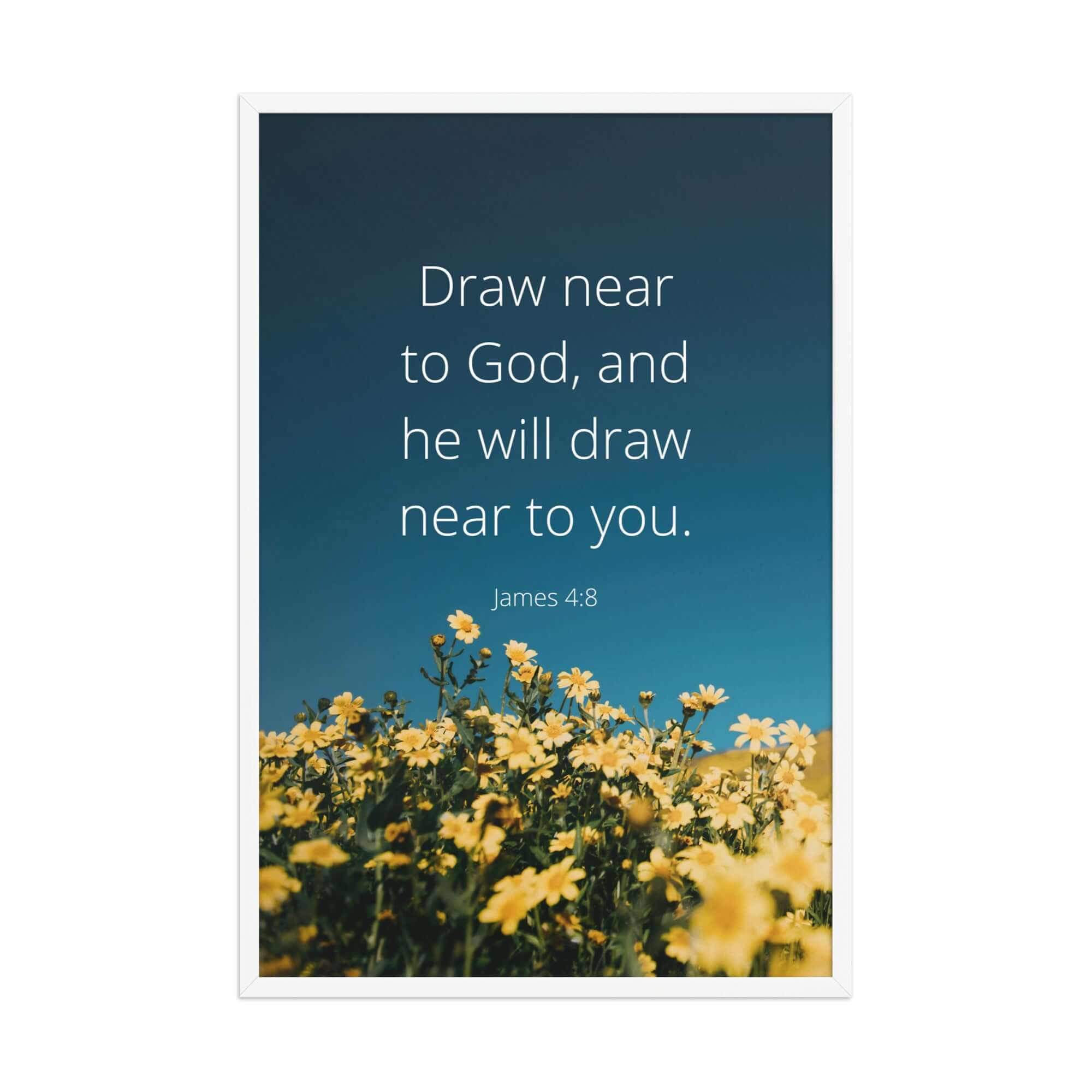 James 4:8 Bible Verse, near to you Enhanced Matte Paper Framed Poster Wall Art White 24″×36″