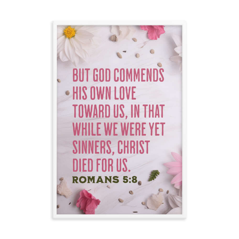 Romans 5:8 Bible Verse, Christ Died for Us Enhanced Matte Paper Framed Poster Wall Art White 24″×36″