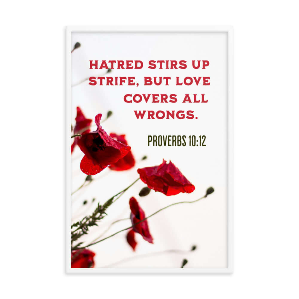 Proverbs 10:12 Bible Verse, Love Covers All Enhanced Matte Paper Framed Poster Wall Art White 24″×36″