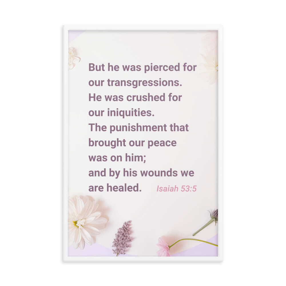 Isaiah 53:5 Bible Verse, by his wounds Enhanced Matte Paper Framed Poster Wall Art White 24″×36″