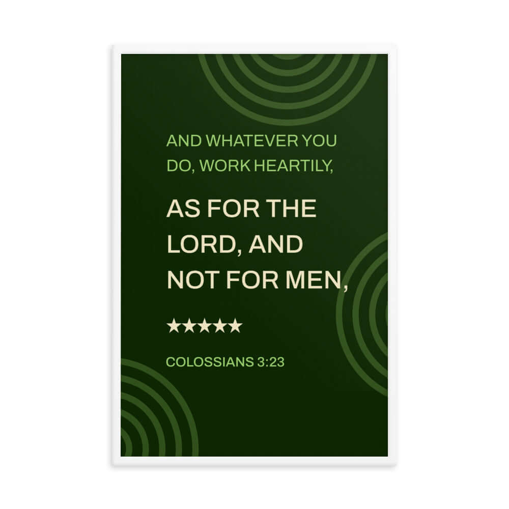Colossians 3:23 Bible Verse, not for men Enhanced Matte Paper Framed Poster Wall Art White 24″×36″