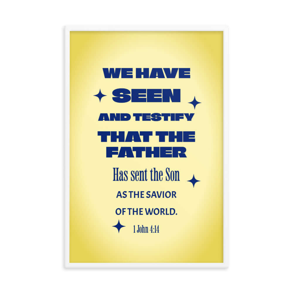 1 John 4:14 Bible Verse, Savior of the world Enhanced Matte Paper Framed Poster Wall Art White 24″×36″