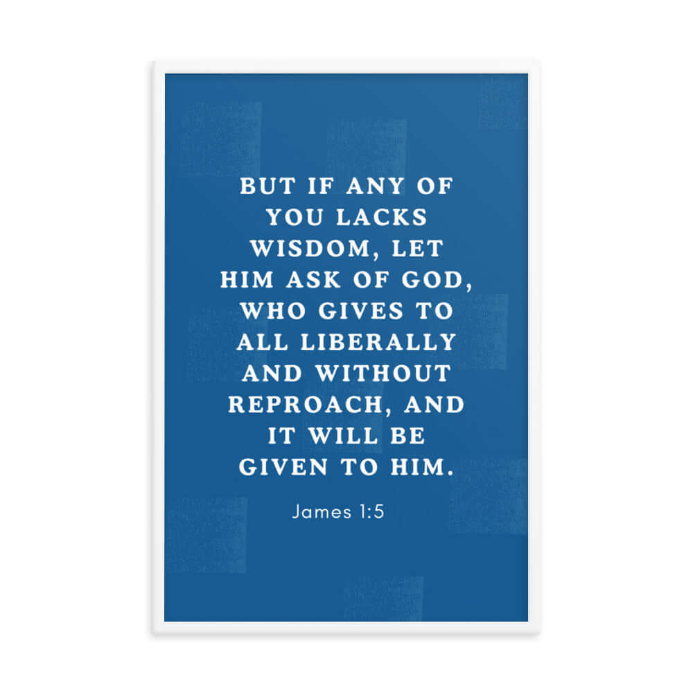 James 1:5 Bible Verse, gives to all Enhanced Matte Paper Framed Poster Wall Art White 24″×36″