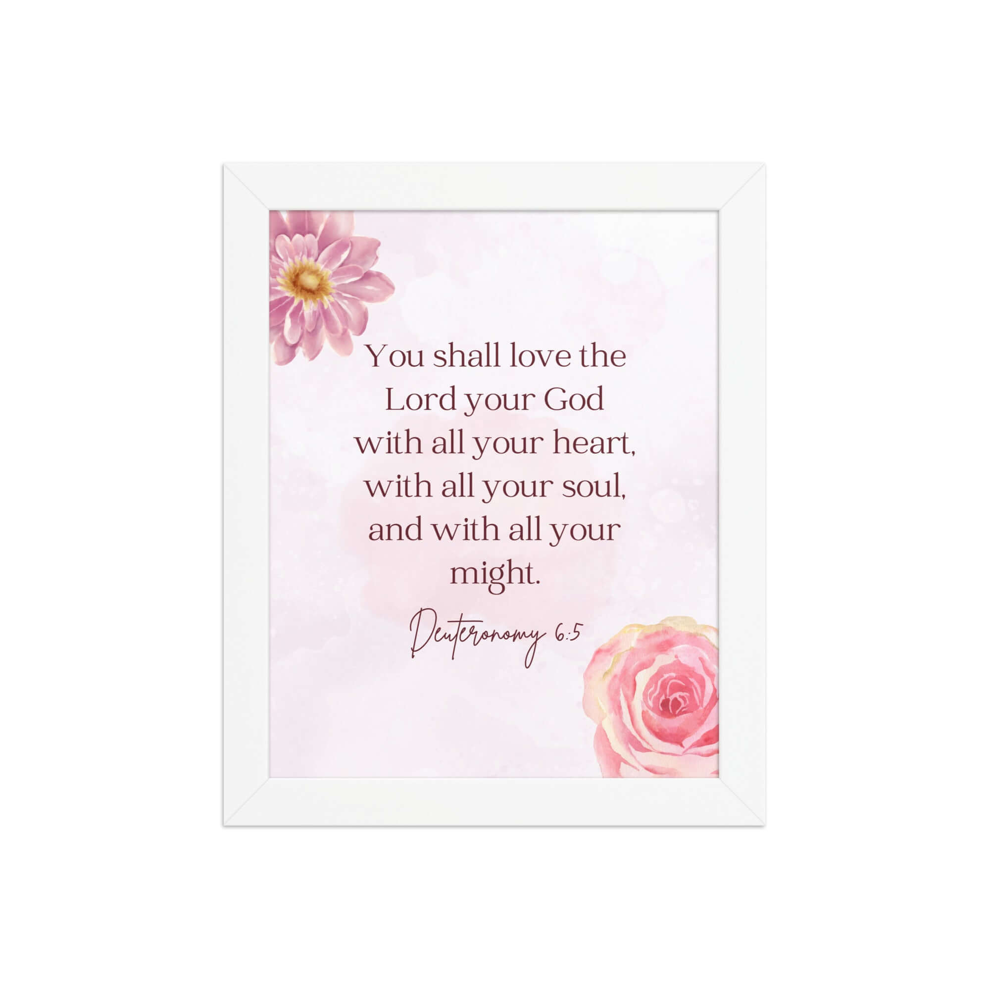Deuteronomy 6:5 Bible Verse, the Lord Enhanced Matte Paper Framed Poster Wall Art White 8″×10″