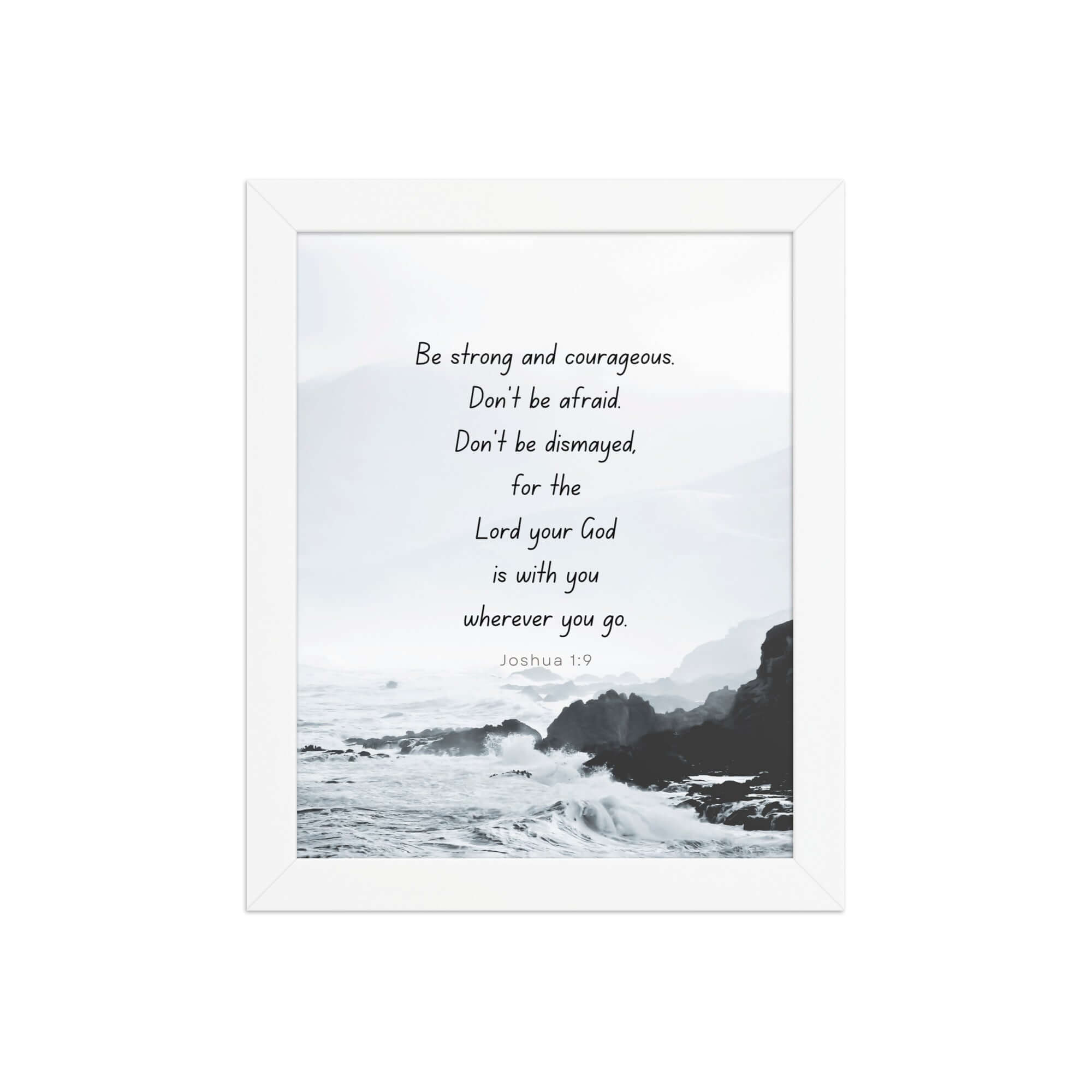 Joshua 1:9 Bible Verse, Do not be afraid Enhanced Matte Paper Framed Poster Wall Art White 8″×10″