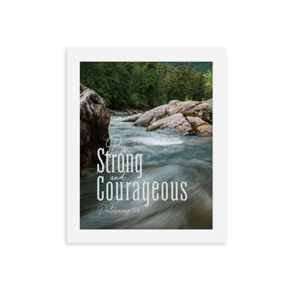 Deuteronomy 31:6 Bible Verse, Be strong and courageous Enhanced Matte Paper Framed Poster Wall Art White 8″×10″