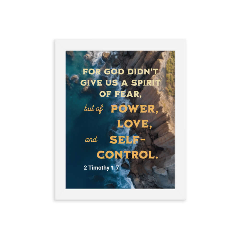2 Timothy 1:7 Bible Verse, Power, Love, Self-Control Enhanced Matte Paper Framed Poster Wall Art White 8″×10″