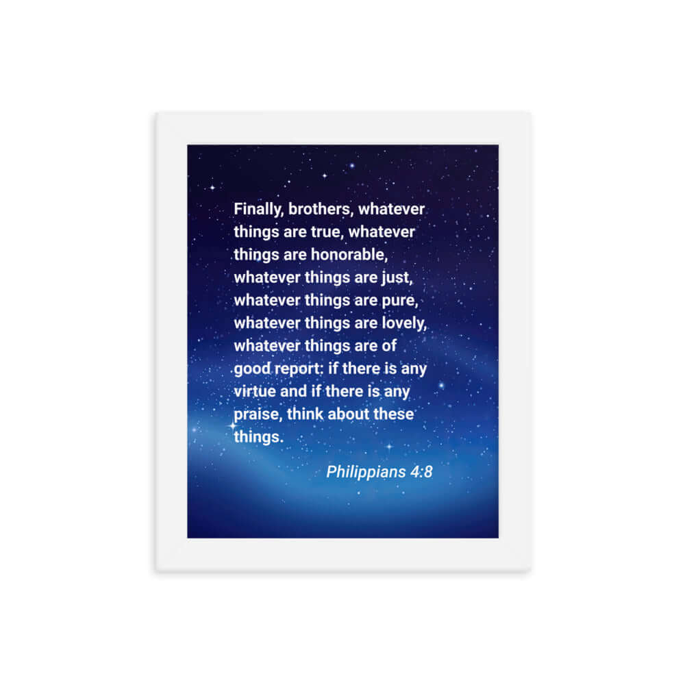 Philippians 4:8 Bible Verse, Think these things Enhanced Matte Paper Framed Poster Wall Art White 8″×10″