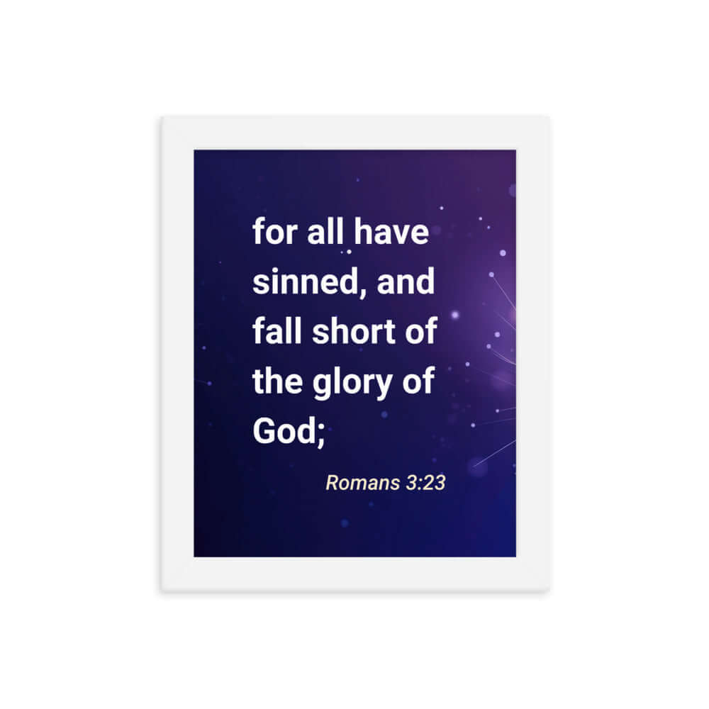 Romans 3:23 Bible Verse, all have sinned Enhanced Matte Paper Framed Poster Wall Art White 8″×10″
