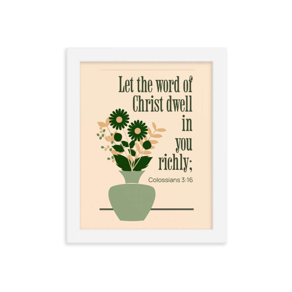 Colossians 3:16 Bible Verse, word of Christ Enhanced Matte Paper Framed Poster Wall Art White 8″×10″
