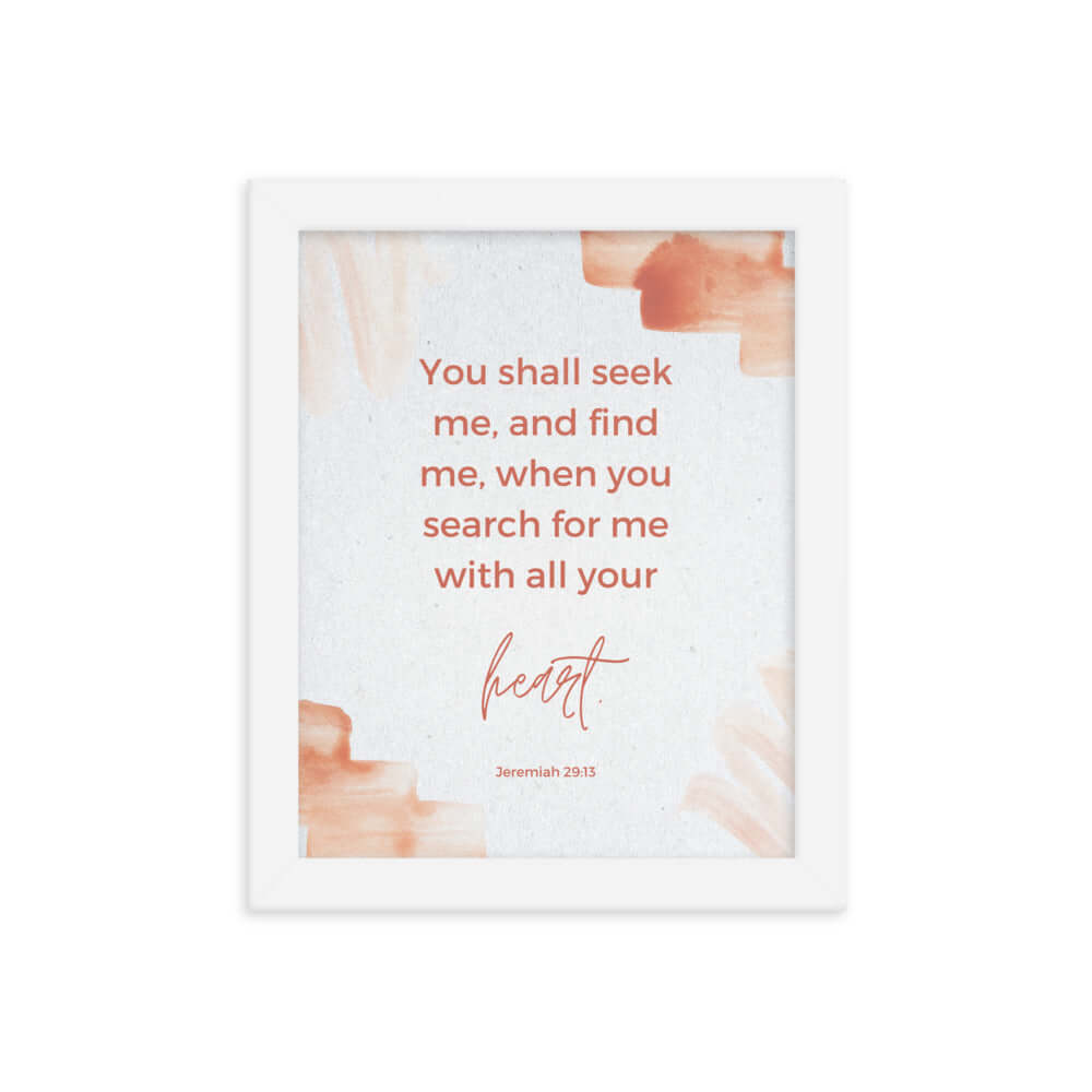 Jeremiah 29:13 Bible Verse, find me Enhanced Matte Paper Framed Poster Wall Art White 8″×10″