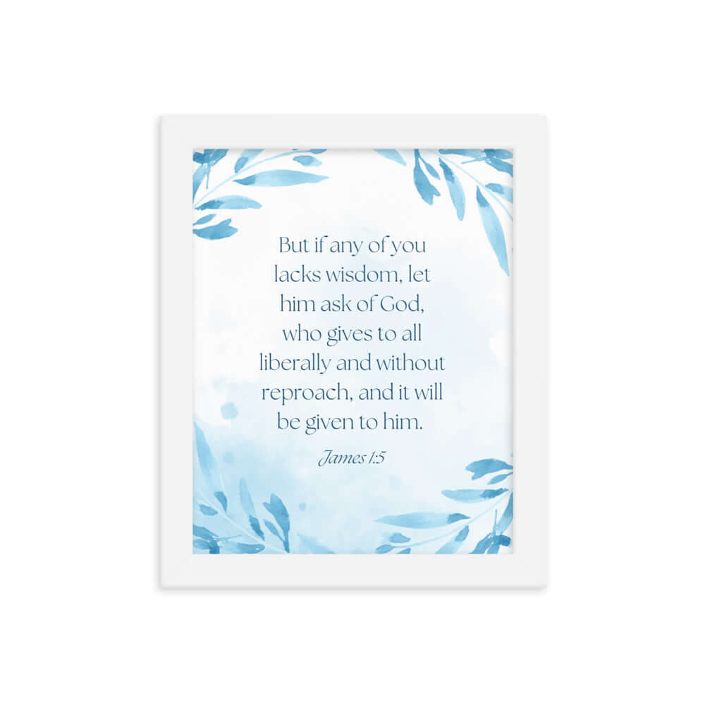 James 1:5 Bible Verse, lacks wisdom Enhanced Matte Paper Framed Poster Wall Art White 8″×10″