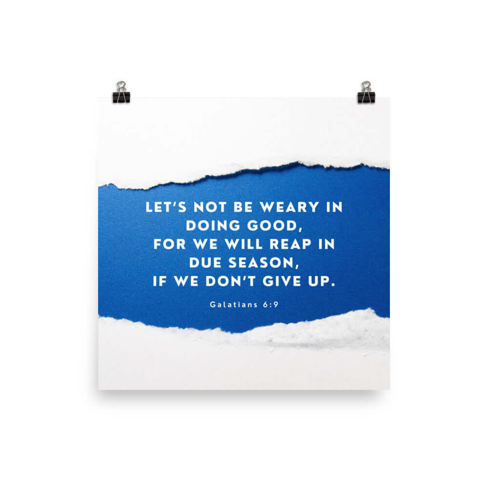 Galatians 6:9 Bible Verse, we will reap Enhanced Matte Paper Poster Wall Art 10″×10″