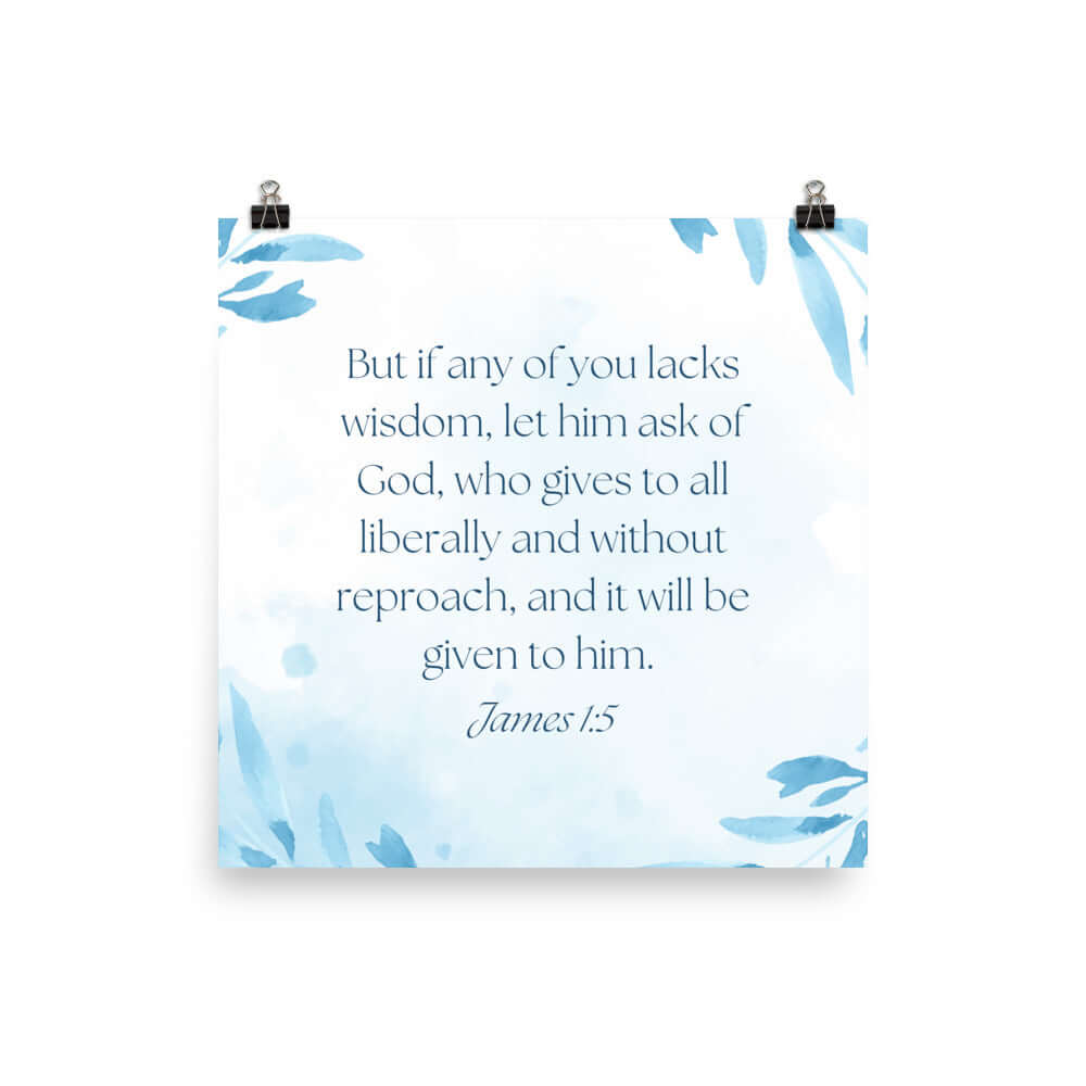 James 1:5 Bible Verse, lacks wisdom Enhanced Matte Paper Poster Wall Art 10″×10″