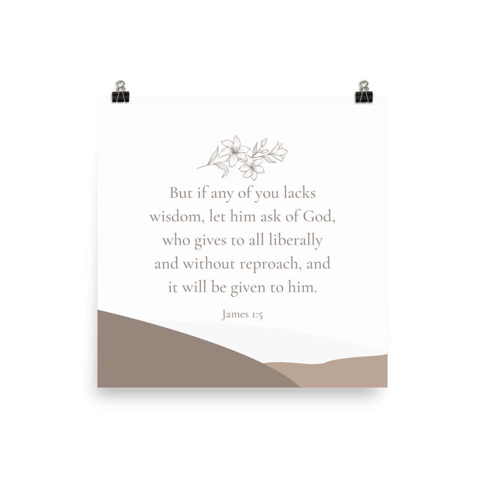 James 1:5 Bible Verse, ask of God Enhanced Matte Paper Poster Wall Art 10″×10″