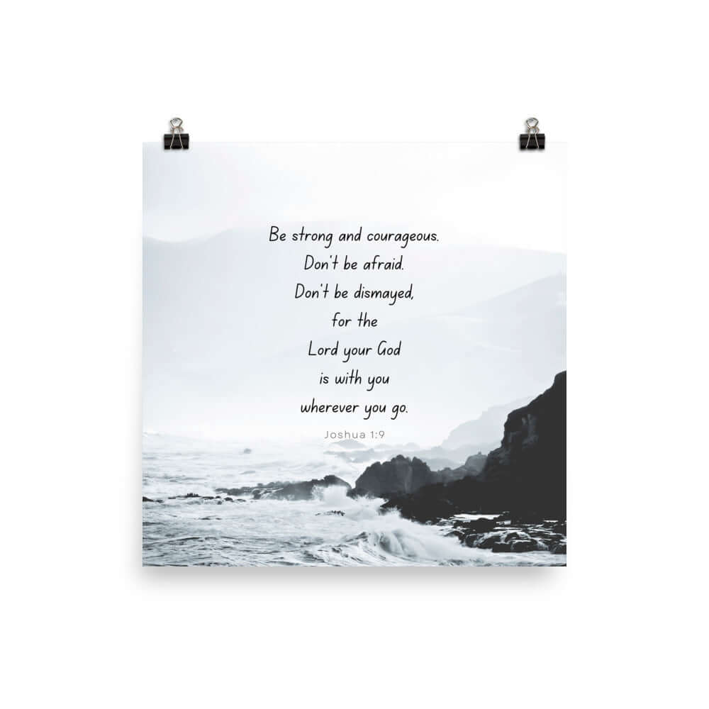 Joshua 1:9 Bible Verse, Do not be afraid Enhanced Matte Paper Poster Wall Art 10″×10″