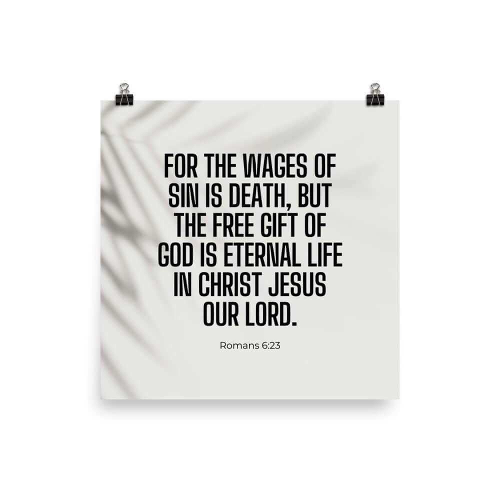 Romans 6:23 Bible Verse, eternal life Enhanced Matte Paper Poster Wall Art 10″×10″