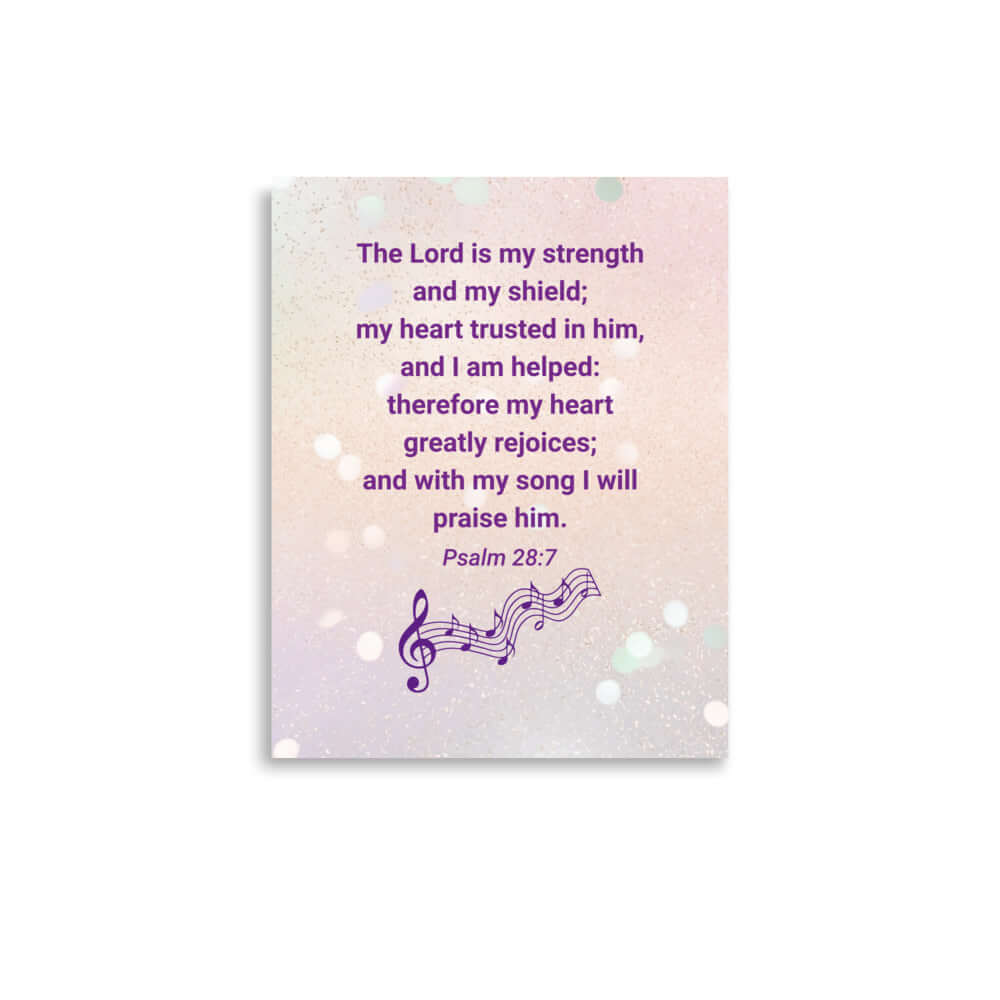 Psalm 28:7 Bible Verse, I will praise Him Enhanced Matte Paper Poster Wall Art