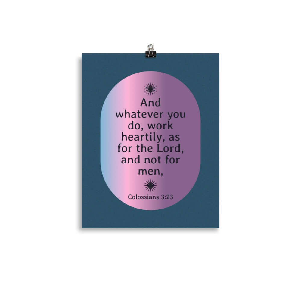 Colossians 3:23 Bible Verse, work heartily Enhanced Matte Paper Poster Wall Art 11″×14″