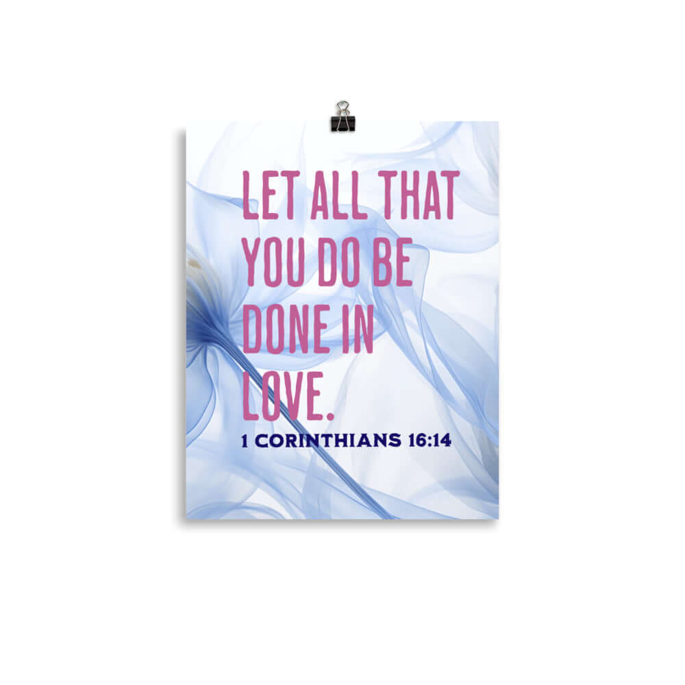 1 Corinthians 16:14 Bible Verse, Do it in Love Enhanced Matte Paper Poster Wall Art 11″×14″