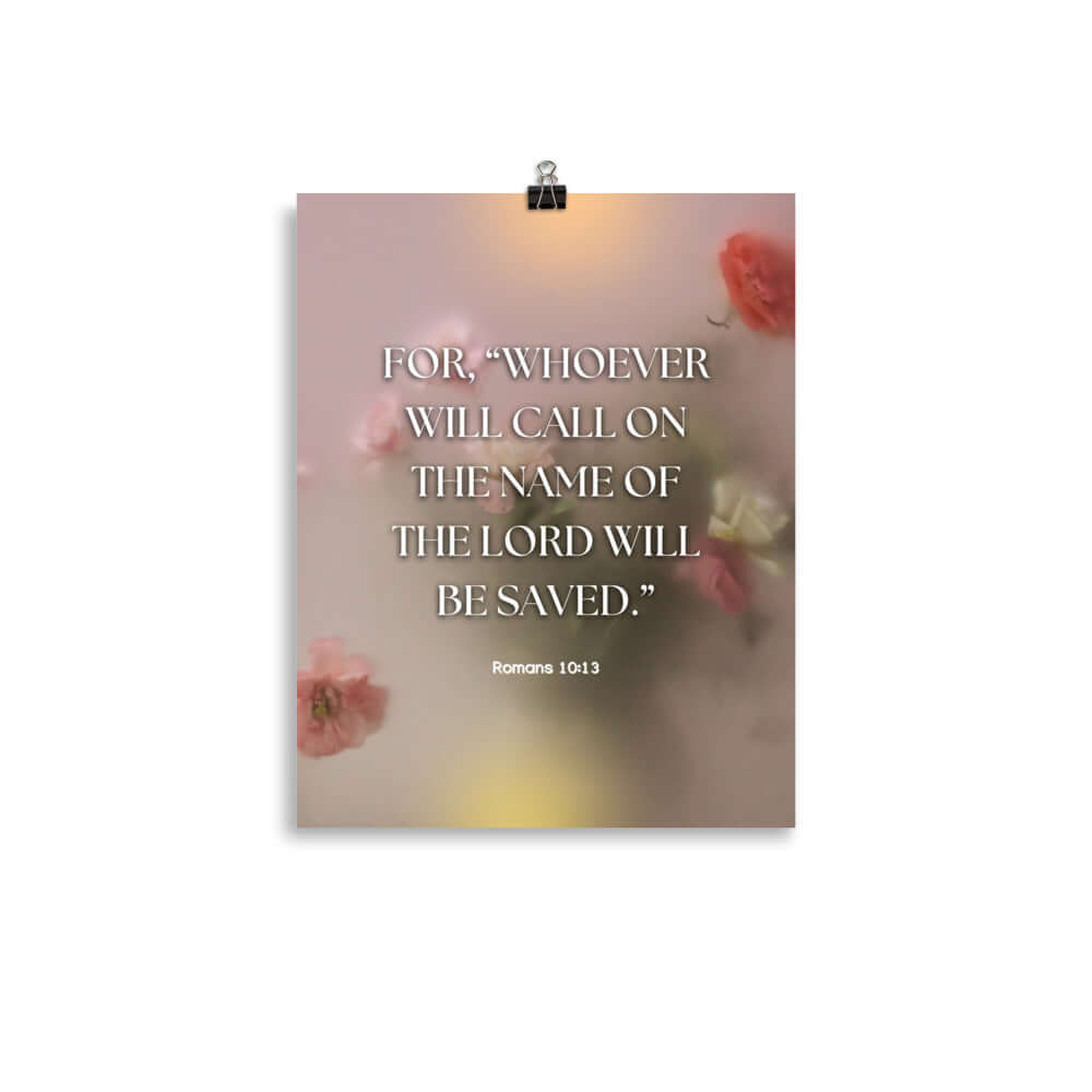 Romans 10:13 Bible Verse, will call Enhanced Matte Paper Poster Wall Art 11″×14″