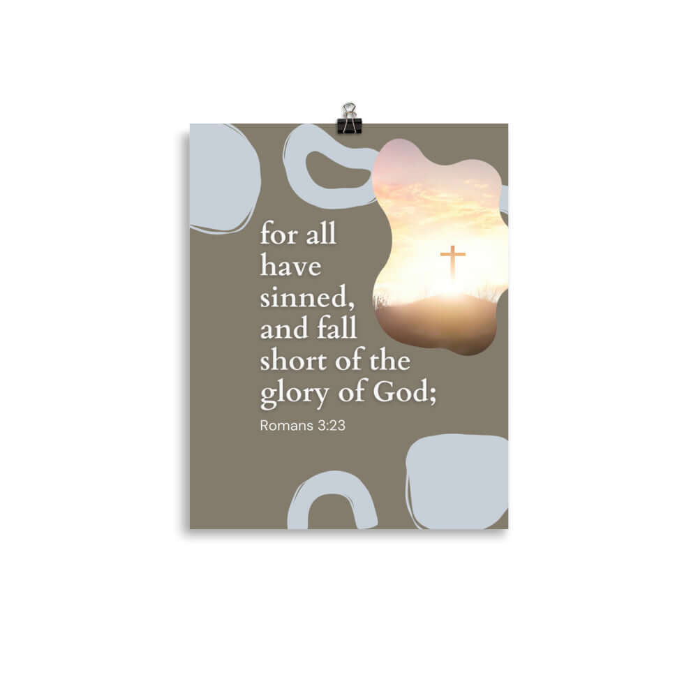 Romans 3:23 Bible Verse, the glory Enhanced Matte Paper Poster Wall Art 11″×14″