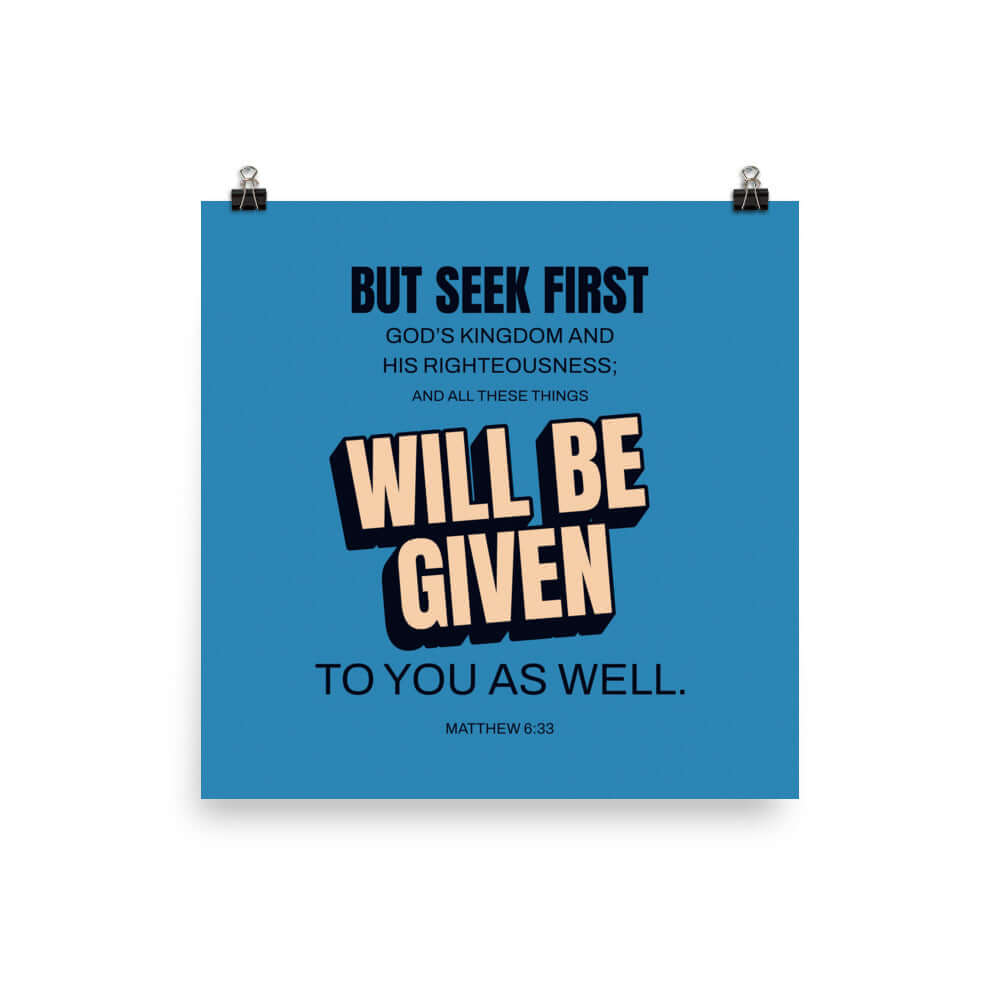 Matthew 6:33 Bible Verse, seek first God’s Kingdom Enhanced Matte Paper Poster Wall Art 12″×12″