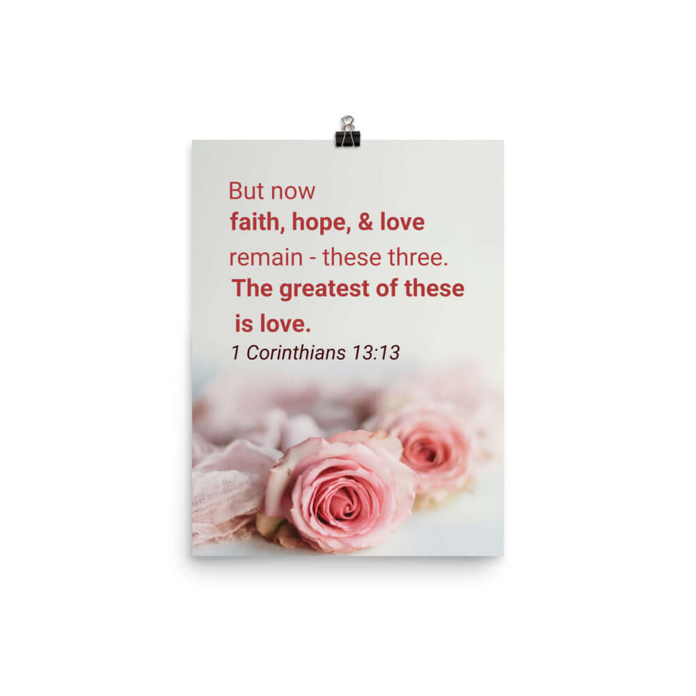 1 Corinthians 13:13 Bible Verse, The Greatest is Love Enhanced Matte Paper Poster Wall Art 12″×16″