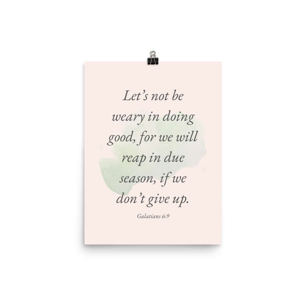 Galatians 6:9 Bible Verse, not be weary Enhanced Matte Paper Poster Wall Art 12″×16″