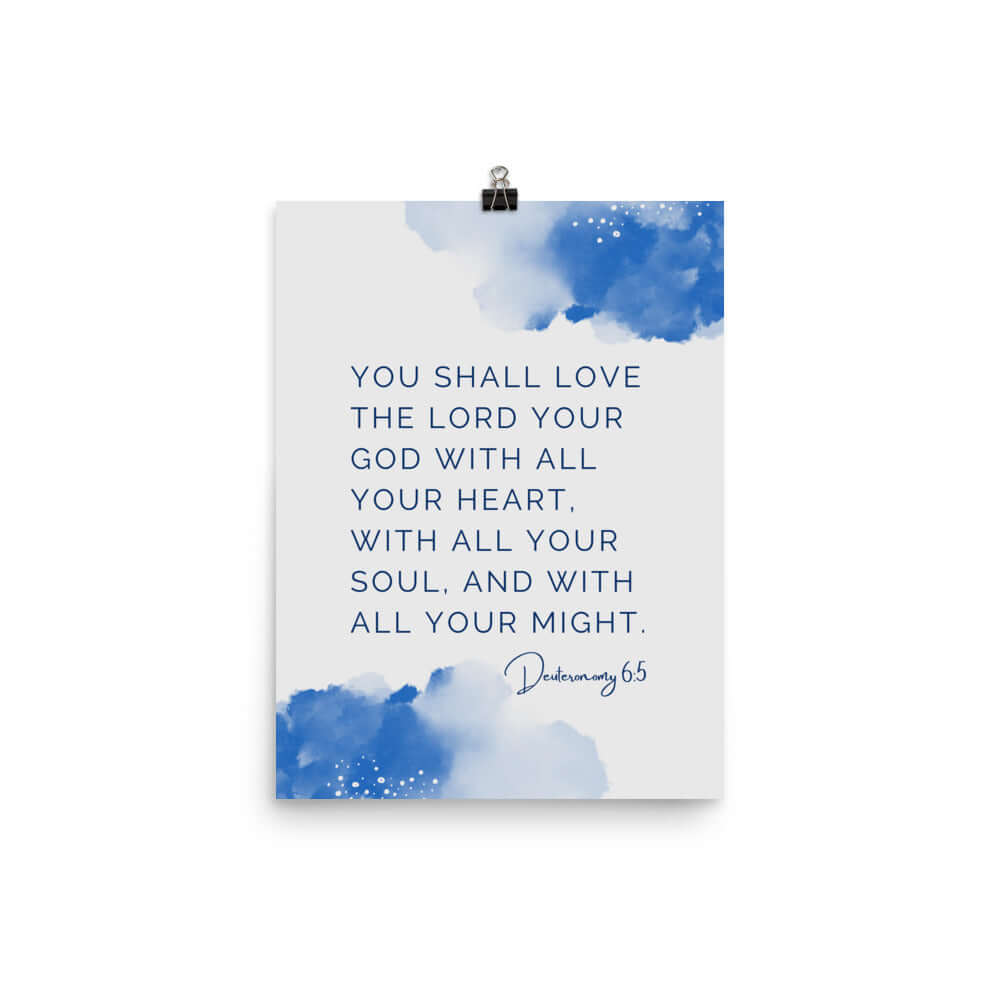 Deuteronomy 6:5 Bible Verse, your God Enhanced Matte Paper Poster Wall Art 12″×16″