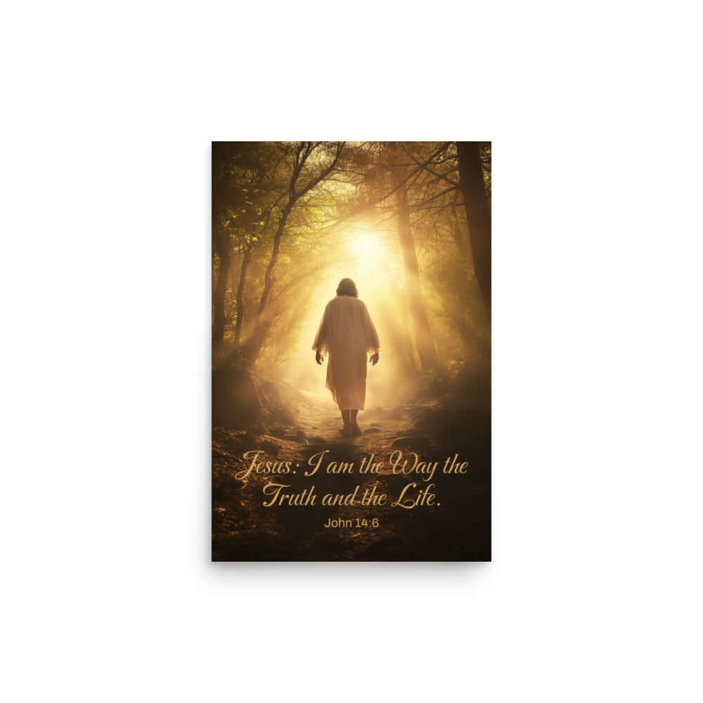 John 14:6 Bible Verse, Forest Image Enhanced Matte Paper Poster Wall Art