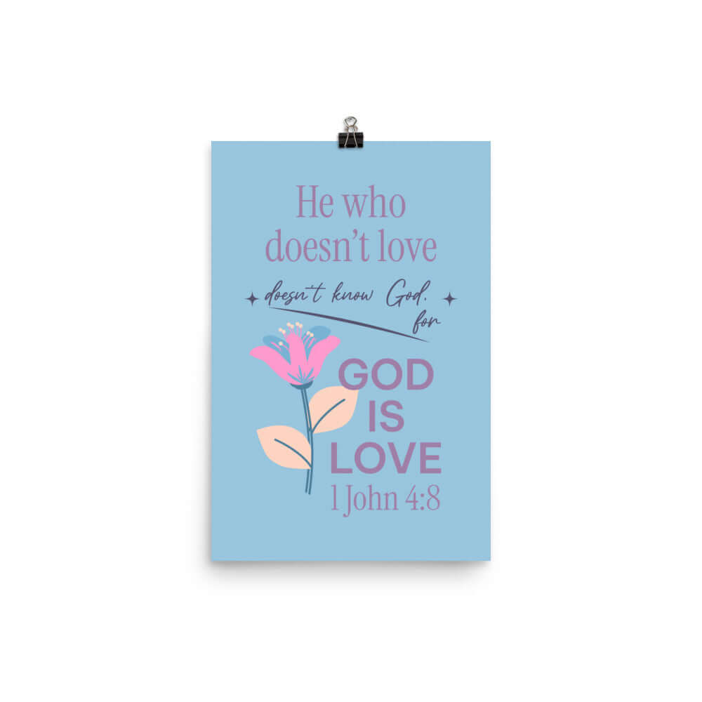 1 John 4:8 Bible Verse, doesn’t love Enhanced Matte Paper Poster Wall Art 12″×18″