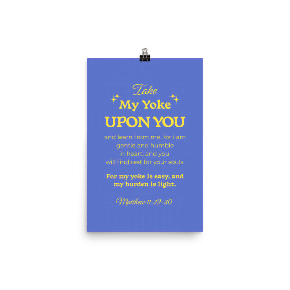 Matthew 11:29-30 Bible Verse, Take my yoke Enhanced Matte Paper Poster Wall Art 12″×18″