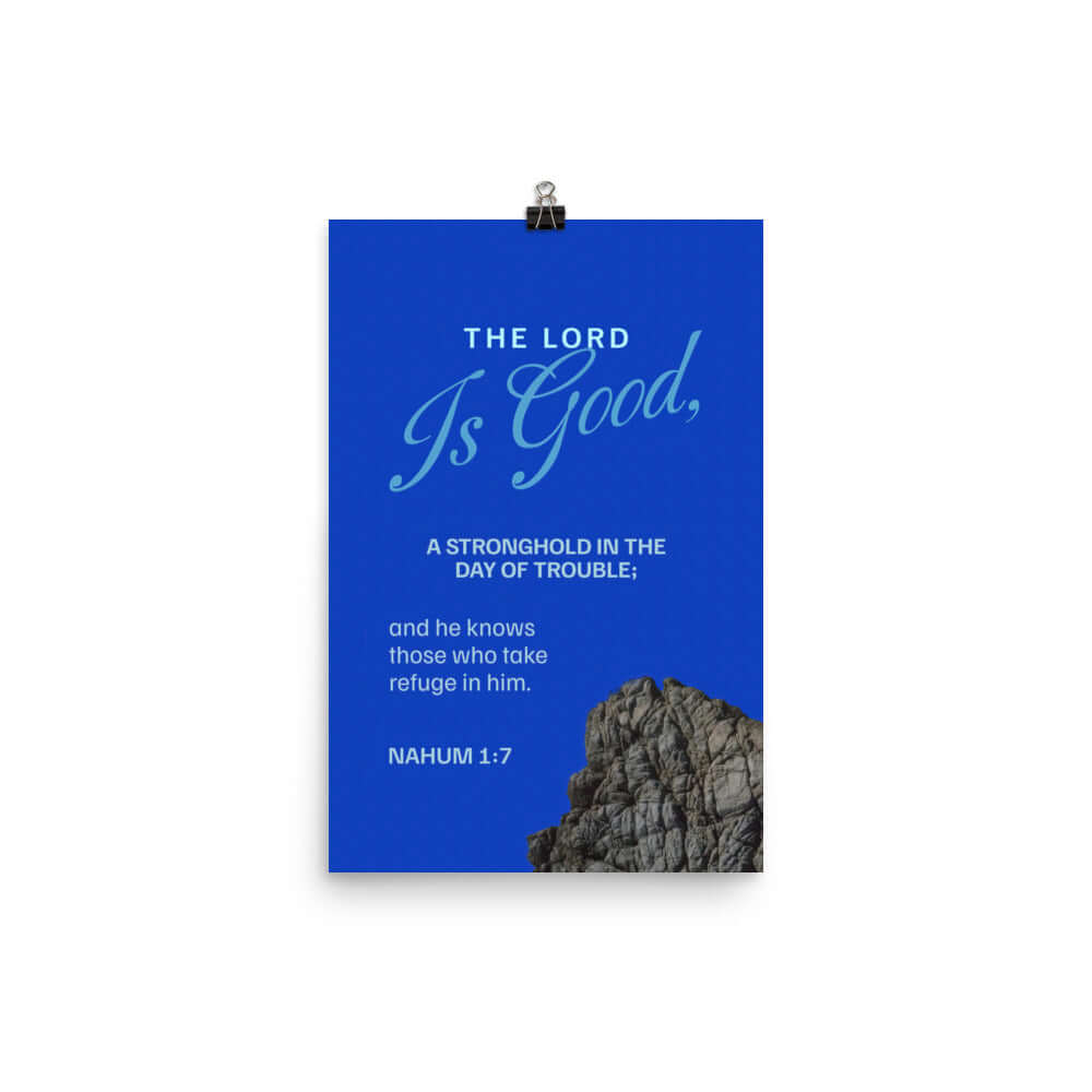 Nahum 1:7 Bible Verse, The LORD is a stronghold Enhanced Matte Paper Poster Wall Art 12″×18″