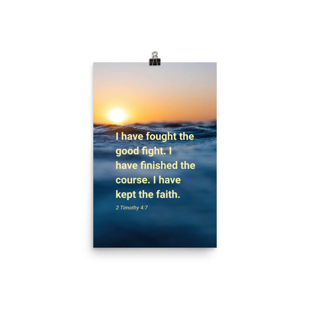 2 Timothy 4:7 Bible Verse, kept the faith Enhanced Matte Paper Poster Wall Art 12″×18″