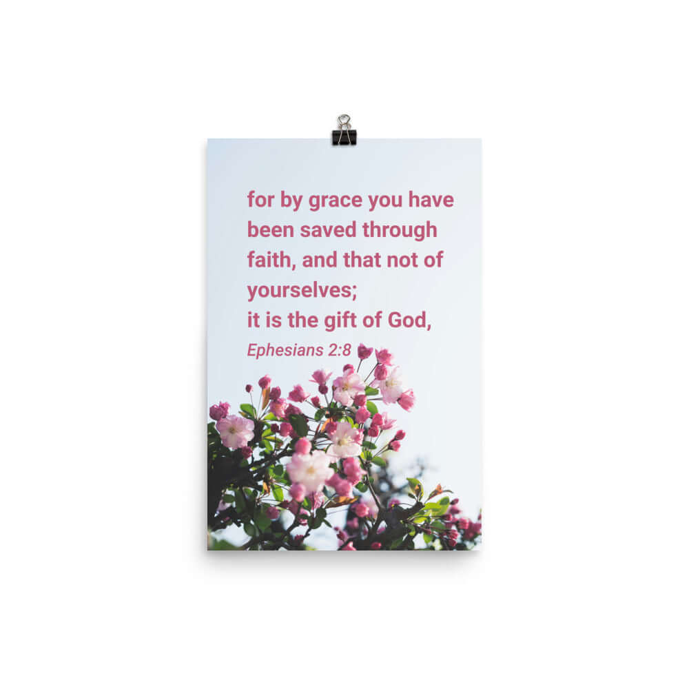 Ephesians 2:8 Bible Verse, saved through faith Enhanced Matte Paper Poster Wall Art 12″×18″