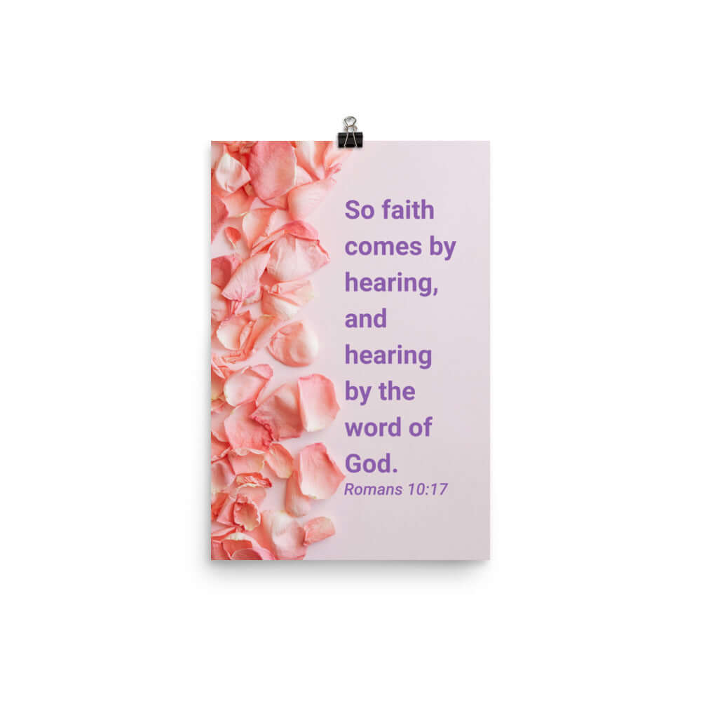 Romans 10:17 Bible Verse, faith comes by Enhanced Matte Paper Poster Wall Art 12″×18″