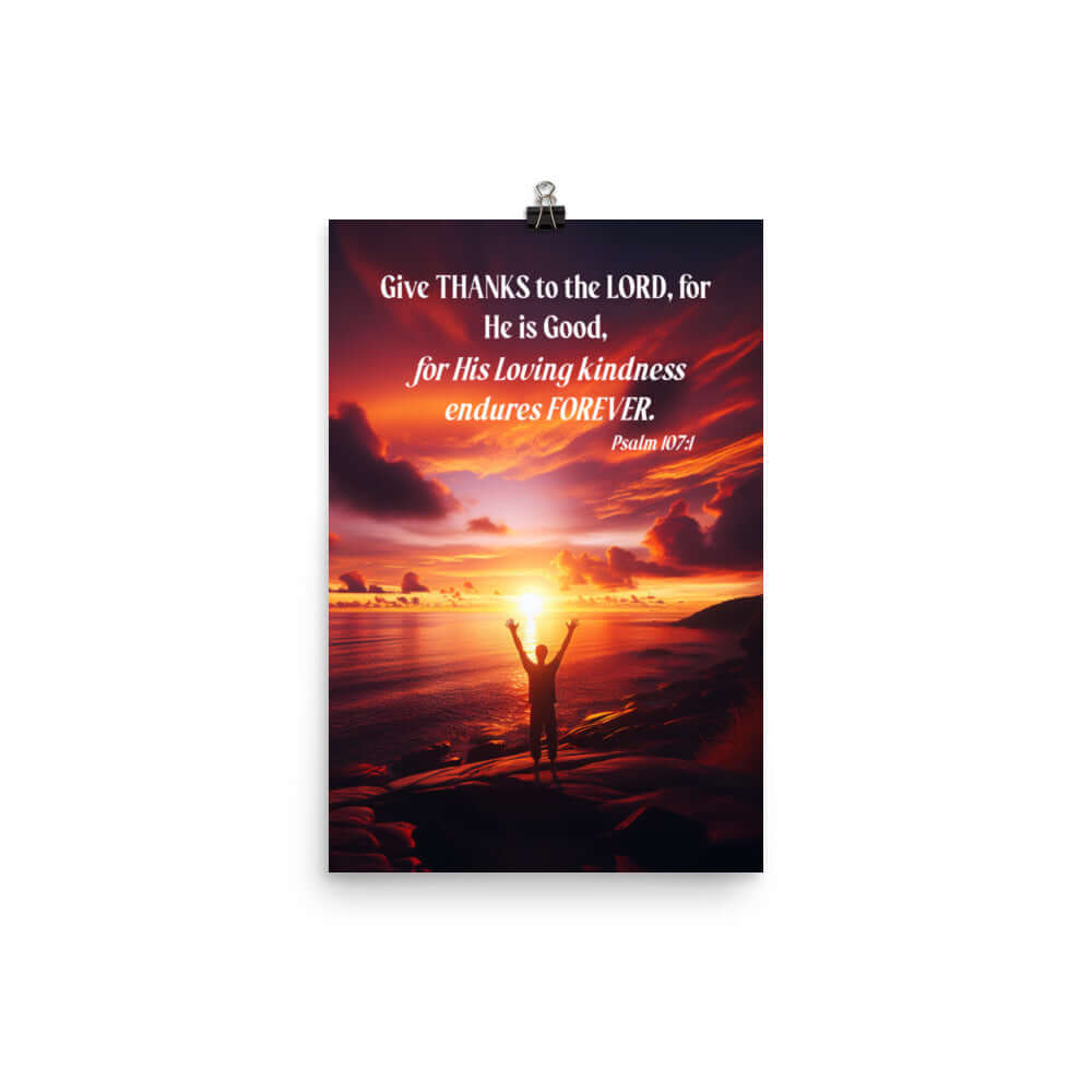 Psalm 107:1 Bible Verse, Give Thanks to the Lord Enhanced Matte Paper Poster Wall Art 12″×18″