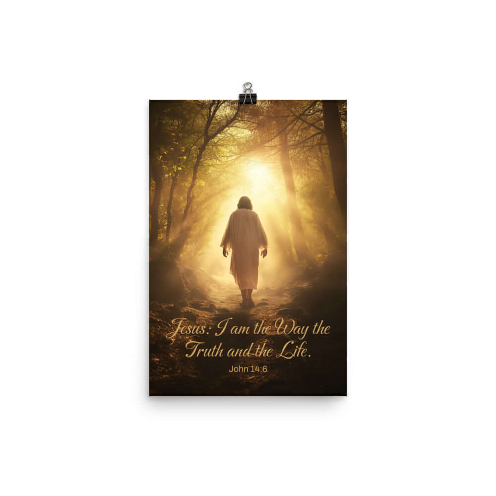 John 14:6 Bible Verse, Forest Image Enhanced Matte Paper Poster Wall Art 12″×18″