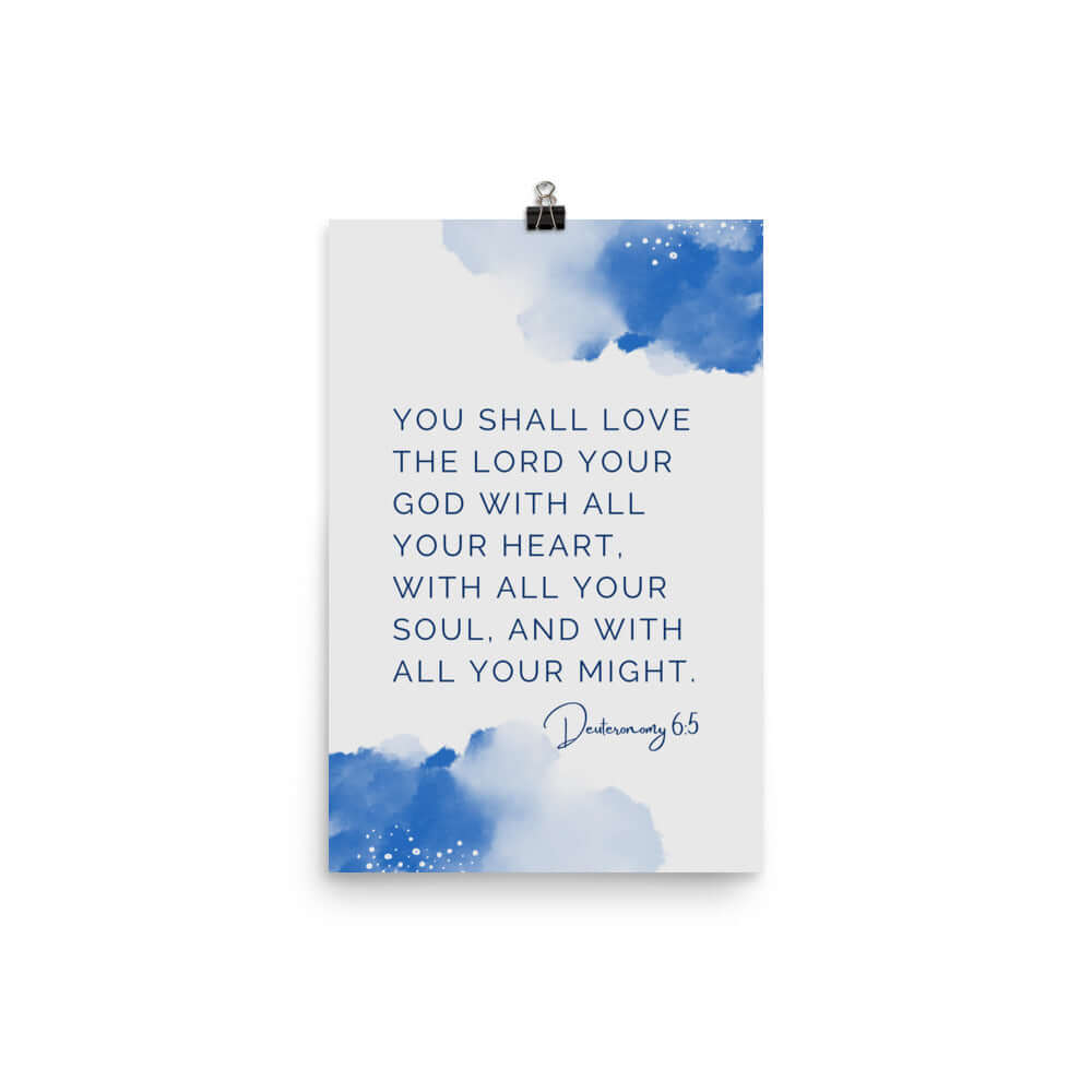Deuteronomy 6:5 Bible Verse, your God Enhanced Matte Paper Poster Wall Art 12″×18″