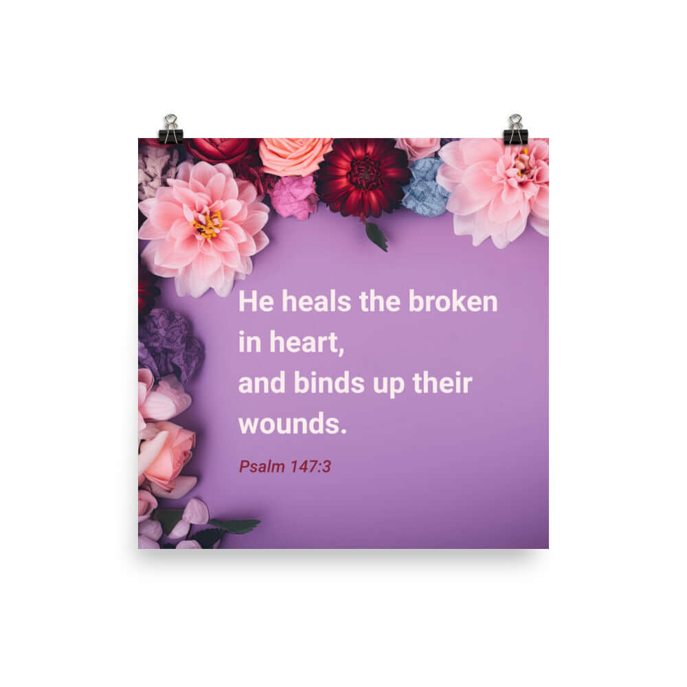 Psalm 147:3 Bible Verse, He heals the broken Enhanced Matte Paper Poster Wall Art 14″×14″