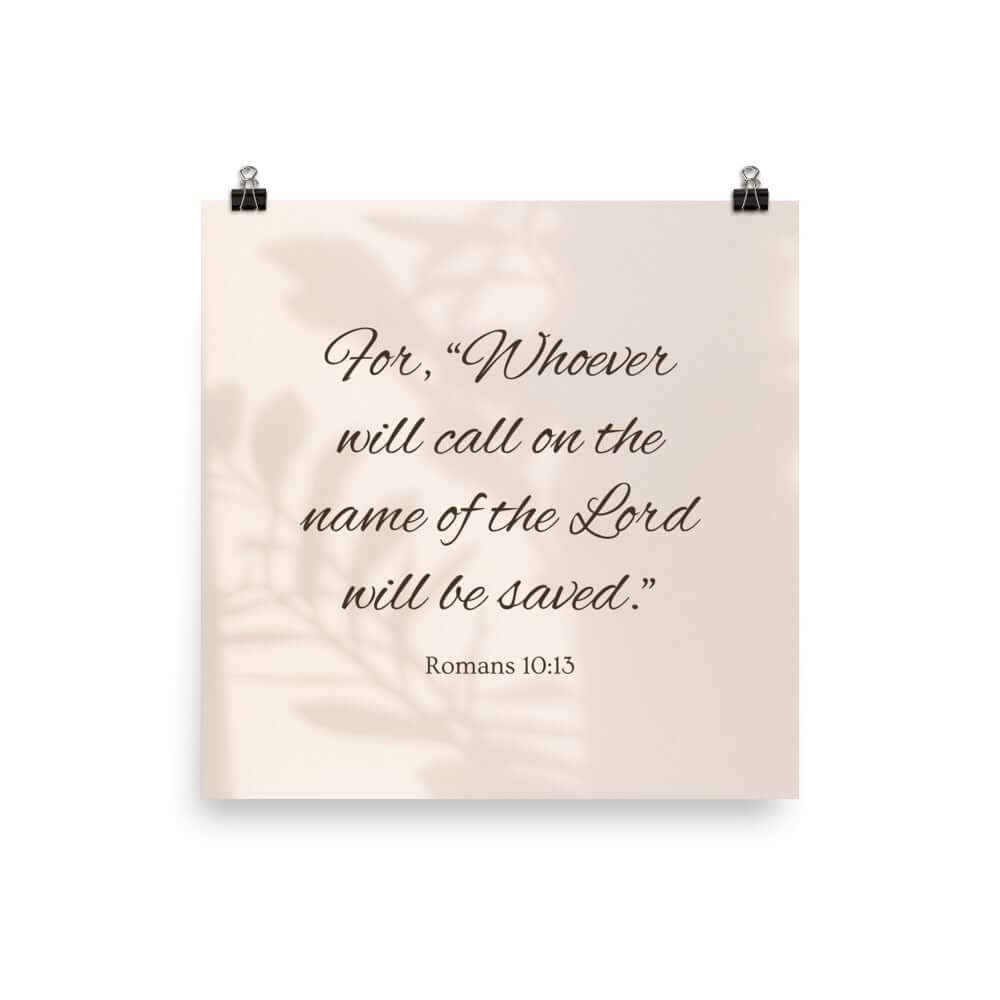 Romans 10:13 Bible Verse, Whoever Enhanced Matte Paper Poster Wall Art 14″×14″