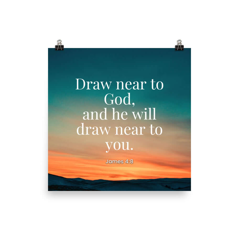 James 4:8 Bible Verse, near to God Enhanced Matte Paper Poster Wall Art 16″×16″