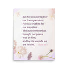 Isaiah 53:5 Bible Verse, by his wounds Enhanced Matte Paper Poster Wall Art