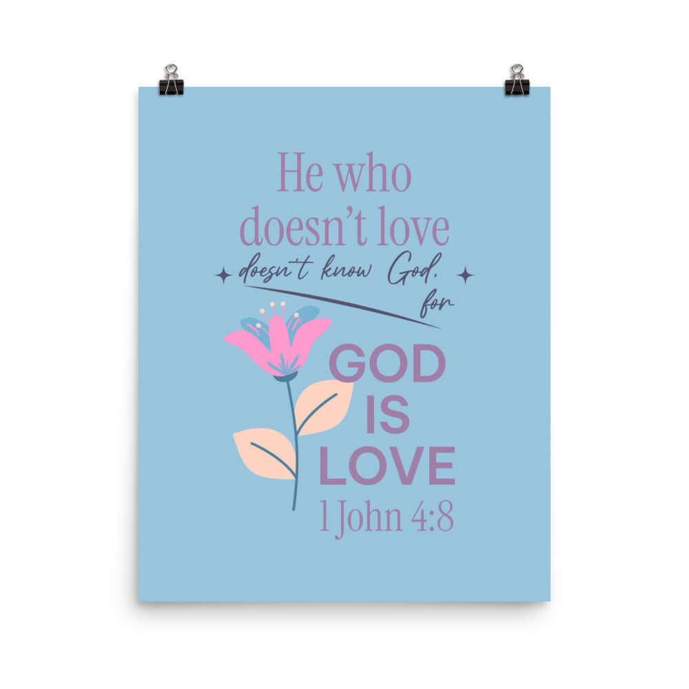 1 John 4:8 Bible Verse, doesn’t love Enhanced Matte Paper Poster Wall Art 16″×20″