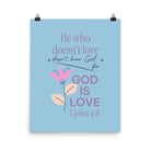 1 John 4:8 Bible Verse, doesn’t love Enhanced Matte Paper Poster Wall Art 16″×20″