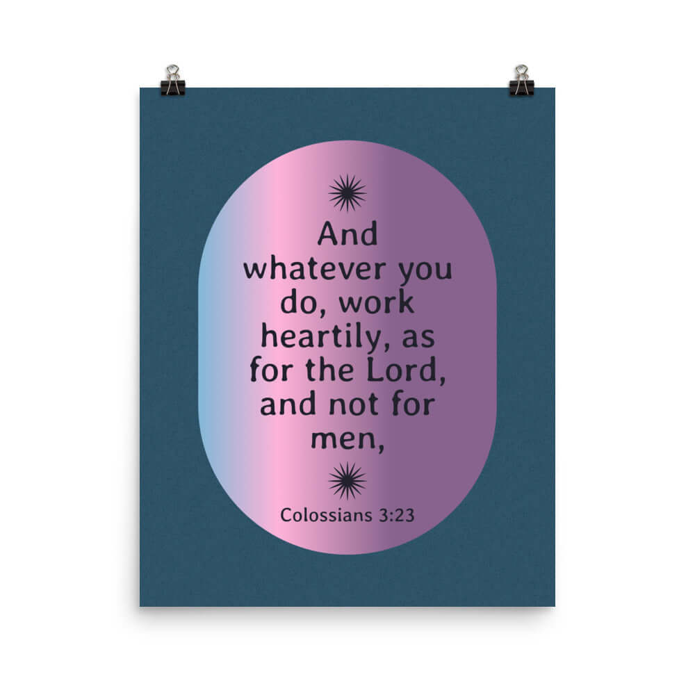Colossians 3:23 Bible Verse, work heartily Enhanced Matte Paper Poster Wall Art 16″×20″
