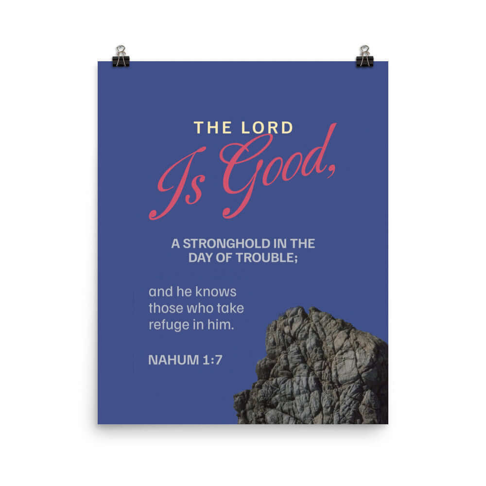 Nahum 1:7 Bible Verse, The LORD is good Enhanced Matte Paper Poster Wall Art 16″×20″